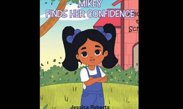  The cover of Jessica Roberts’s new book, “Mikey Finds Her Confidence.” 